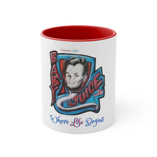 Accent Coffee Mug, 11oz: "Baby Juice" (Male Sperm) Merch- Abraham Lincoln Design